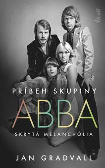 Obálka Príbeh skupiny ABBA: Skrytá melanchólia