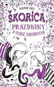 Obálka Škorica, prázdniny a veľké tajomstvá