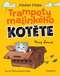 Obálka Trampoty malinkého kotěte – Nový domov