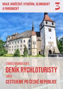Obálka Deník rychloturisty, 3. díl: Kraje Jihočeský, Vysočina, Olomoucký a Pardubický