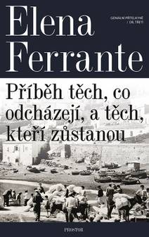 Obálka Geniální přítelkyně. Příběh těch, co odcházejí, a těch, kteří zůstanou