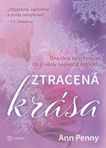 Obálka Ztracená krása - Ona chce začít znovu. On ji nikdy nepřestal milovat.