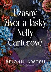 Obálka Úžasný život a lásky Nelly Carterové