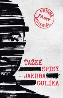 Obálka Ťažké spisy Jakuba Gulíka