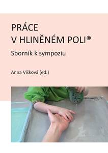 Obálka Práce v hliněném poli: Sborník k sympoziu