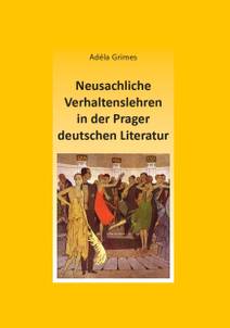 Obálka Neusachliche Verhaltenslehren in der Prager deutschen Literatur