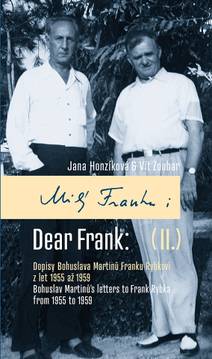 Obálka Milý Franku: II. Dopisy Bohuslava Martinů Franku Rybkovi z let 1955 až 1959