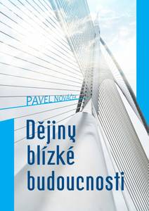 Obálka Dějiny blízké budoucnosti