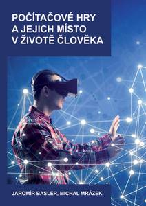Obálka Počítačové hry a jejich místo v životě člověka