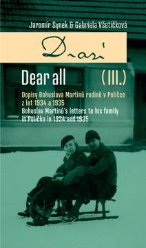 Obálka Dear All (III): Dopisy Bohuslava Martinů rodině v Poličce z let 1934 a 1935