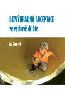 Obálka Bezvýhradná akceptace ve výchově dítěte