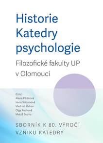 Obálka Historie Katedry psychologie Filozofické fakulty UP v Olomouci. Sborník k 80. výročí vzniku katedry