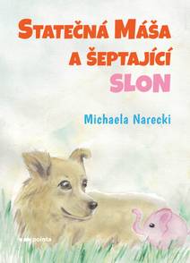 Obálka Statečná Máša a šeptající slon