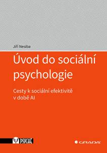 Obálka Úvod do sociální psychologie - Cesty k sociální efektivitě v době AI