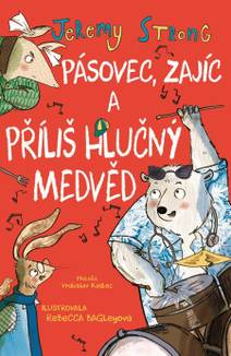 Obálka Pásovec, Zajíc a příliš hlučný medvěd