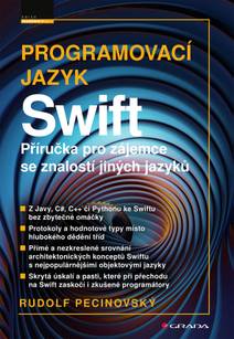 Obálka Programovací jazyk Swift - Příručka pro zájemce se znalostí jiných jazyků