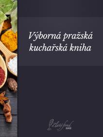 Obálka Výborná pražská kuchařská kniha