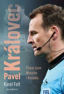 Obálka Pavel Královec: Pískal jsem Messiho i Ronalda