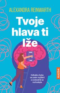 Obálka Tvoje hlava ti lže
