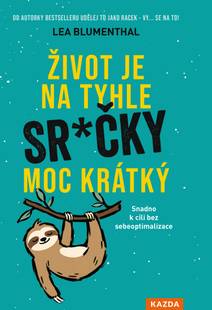 Obálka Život je na tyhle sr.čky moc krátký