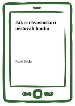 Obálka Jak si chvostoskoci pěstovali houbu