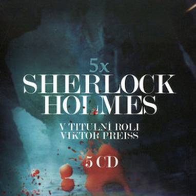 Audiokniha 5x Sherlock Holmes - Otakar Brousek a další., Viktor Preiss, Arthur Conan Doyle