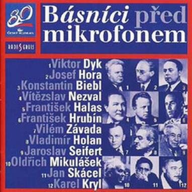 Audiokniha Básníci před mikrofonem - Viktor Dyk, Vilém Závada, Vítězslav Nezval, Vladimír Holan, Oldřich Mikulášek, František Halas, František Hrubín, Jan Skácel, Jaroslav Seifert, Josef Hora, Karel Kryl, Konstantin Biebl, Viktor Dyk, Vilém Závada, Vítězslav Nezval, Vladimír Holan, Oldřich Mikulášek, František Halas, František Hrubín, Jan Skácel, Jaroslav Seifert, Josef Hora, Karel Kryl, Konstantin Biebl