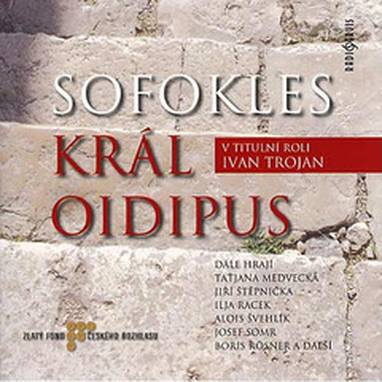 Audiokniha Král Oidipus - Taťjana Medvecká, Alois Švehlík, Boris Rösner, Ilja Racek, Ivan Trojan, Jiří Štěpnička, Josef Somr, Sofokles