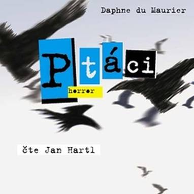 Audiokniha Ptáci - Jan Hartl, Daphne du Maurier