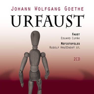 Audiokniha Urfaust - Rudolf Hrušínský st., Rudolf Pellar, Viktor Preiss, Jiří Bruder, Vítězslav Jandák, Dana Medřická, Daniela Hlaváčová, Eduard Cupák, Jiří Pleskot, Klára Jerneková, Johann Wolfgang Goethe