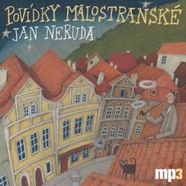 Audiokniha Povídky Malostranské - Stanislav Zindulka, Účinkuje: Otakar Brousek st., Jan Hartl, Miroslav Táborský, Jiří Hromada Dramaturgie: Jiří Vondráček, režie: Markéta Jahodová, Ladislav Mrkvička, Luděk Munzar, Jan Neruda