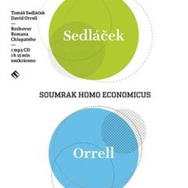 Audiokniha Soumrak homo economicus - Tomáš Černý, Libor Vacek, Martin Myšička, Tomáš Sedláček, David Orrell, Roman Chlupatý