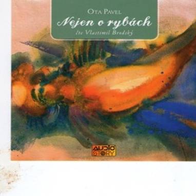 Audiokniha Nejen o rybách - Vlastimil Brodský, Ota Pavel