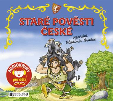 Audiokniha Staré pověsti české - Vladimír Brabec, Jaroslav Eisler