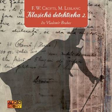 Audiokniha Klasická detektivka 2 - Vladimír Brabec, F.W.Crofts, M.Leblanc