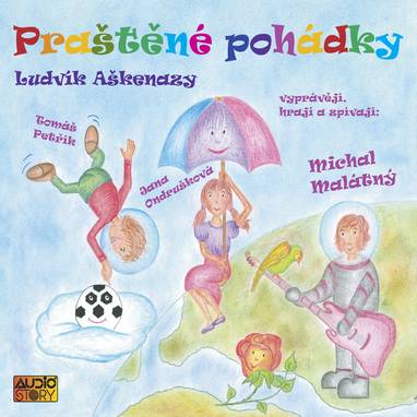 Audiokniha Praštěné pohádky - Tomáš Petřík, Jana Ondrušková, Michal Malátný, Ludvík Aškenazy