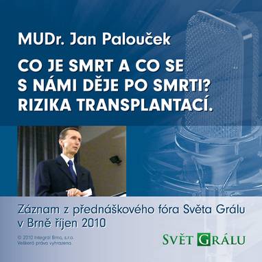 Audiokniha Co je smrt a co se s námi děje po smrti? Rizika transplantací. - Jan Palouček, Jan Palouček