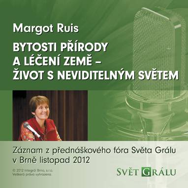 Audiokniha Bytosti přírody a léčení Země – život s neviditelným světem - Margot Ruis, Margot Ruis