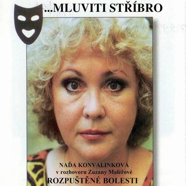Audiokniha ...Mluviti stříbro - Naďa Konvalinková – Rozpuštěné bolesti - Naďa Konvalinková, Zuzana Maléřová, Naďa Konvalinková