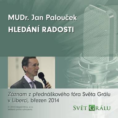 Audiokniha Hledání radosti - MUDr. Jan Palouček, MUDr. Jan Palouček