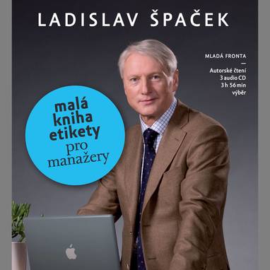 Audiokniha Malá kniha etikety pro manažery - Ladislav Špaček, Ladislav Špaček