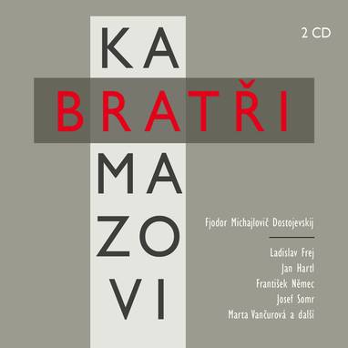 Audiokniha Bratři Karamazovi - Ladislav Frej, Jan Hartl, František Němec, Jiří Čapka, Ivan Řezáč, Petr Haničinec, Karel Pospíšil, Rudolf Pellar, Zdeněk Žák, Otakar Brousek st., Simona Stašová, Věra Galatíková, Bořivoj Navrátil, Dana Syslová, Jan Přeučil, Jan Skopeček, Jaroslav Satoranský, Jiří Holý, Josef Somr, Marta Vančurová, Miloslav Kopečný, Bronislav Poloczek, Fjodor Michajlovič Dostojevskij