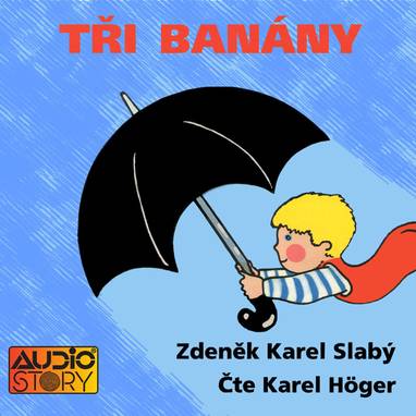 Audiokniha Tři banány - Karel Höger, Zdeněk Karel Slabý