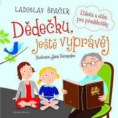 Audiokniha Dědečku, ještě vyprávěj - Ladislav Špaček, Ladislav Špaček