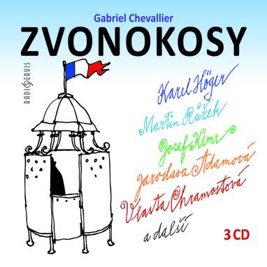 Audiokniha Zvonokosy - Josef Grus, Josef Kemr, Karel Höger, Martin Růžek, Zdeněk Dítě, Vlasta Chramostová, Jaroslav Vojta, Ljuba Benešová, František Filipovský, František Smolík, Jaroslava Adamová, Rudolf Deyl ml., Bohumil Švarc, Antonín Zíb, Dalimil Klapka a další, Vladimír Krška, Čestmír Řanda, Ladislav Kazda, Gabriel Chevallier