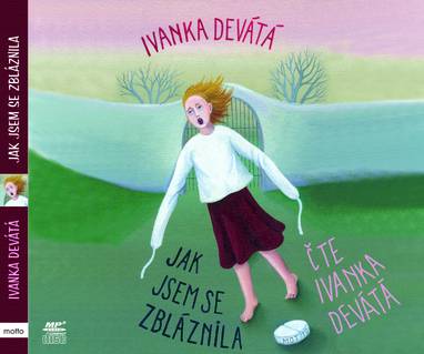 Audiokniha Jak jsem se zbláznila - Ivanka Devátá