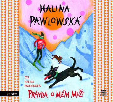 Audiokniha Pravda o mém muži - Halina Pawlowská, Halina Pawlowská