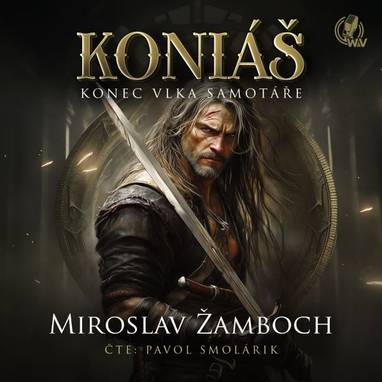 Audiokniha KONIÁŠ „Konec vlka samotáře“ - Pavol Smolárik, Miroslav Žamboch