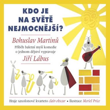 Audiokniha Kdo je na světě nejmocnější? - Jiří Lábus, Bohuslav Martinů