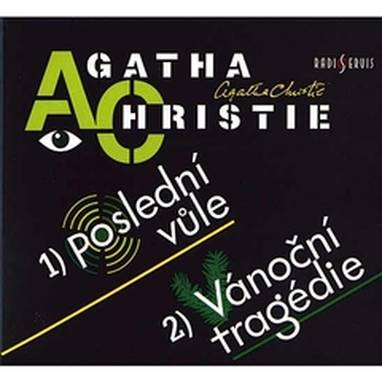 Audiokniha Poslední vůle / Vánoční tragédie - Viola Zinková, Vladimír Fišer, Otakar Brousek st., Antonie Hegerlíková, Bořivoj Navrátil, Hana Kofránková, Jaroslav Kepka, Josef Červinka, Marie Marešová, Agatha Christie
